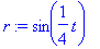 r := sin(1/4*t)