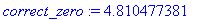 correct_zero := 4.810477381